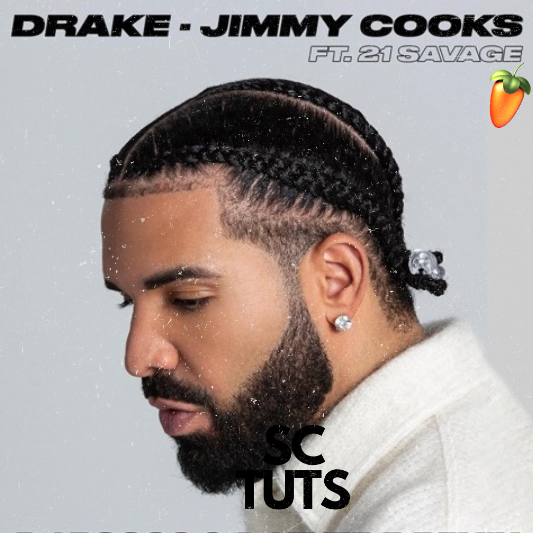 Drake - JIMMY COOKS PROJECT FILE – SC TUTS